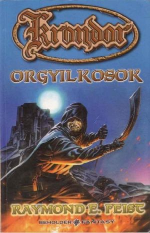 [The Riftwar Legacy 03] • Krondor - Orgyilkosok